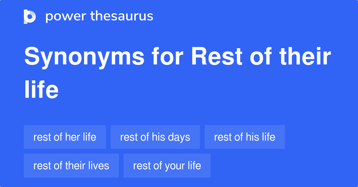 Rest Of Their Life synonyms 15 Words and Phrases for Rest Of Their Life