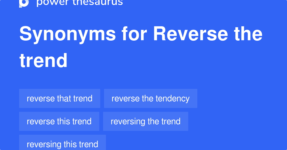 Reverse The Trend synonyms 52 Words and Phrases for Reverse The Trend