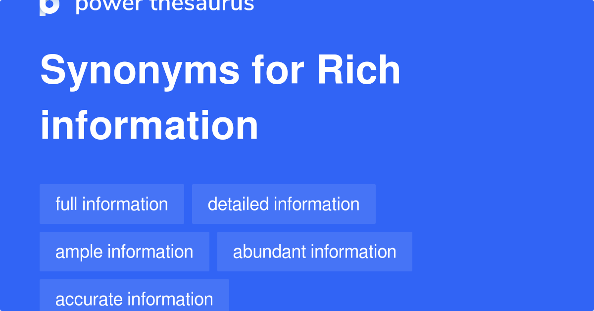 Rich Information synonyms 271 Words and Phrases for Rich Information