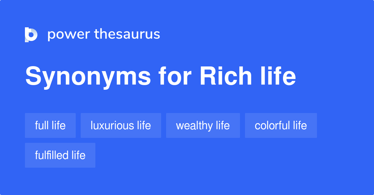 Rich Life synonyms 104 Words and Phrases for Rich Life