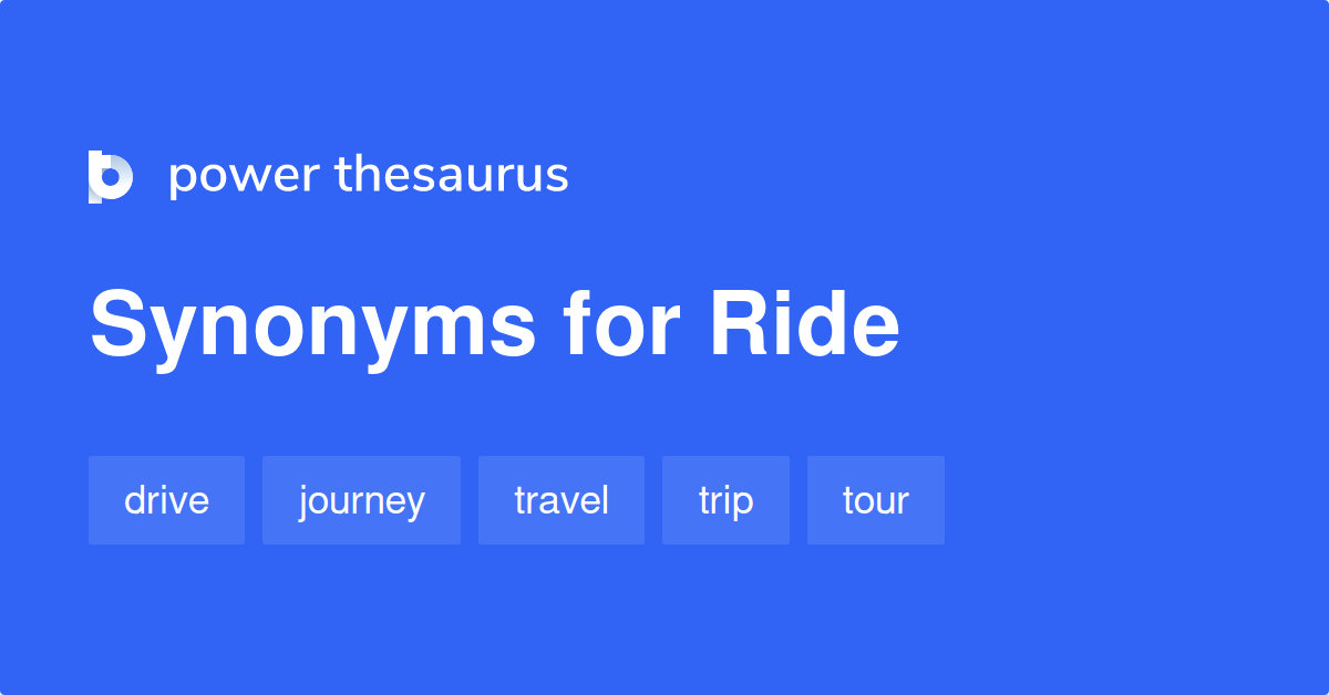 Ride synonyms 2 634 Words and Phrases for Ride