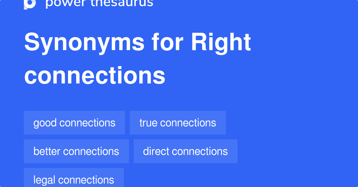 Right Connections synonyms 19 Words and Phrases for Right Connections