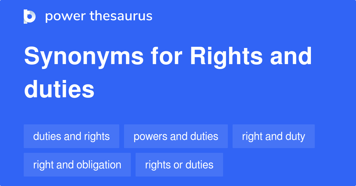 Rights And Duties synonyms 47 Words and Phrases for Rights And Duties