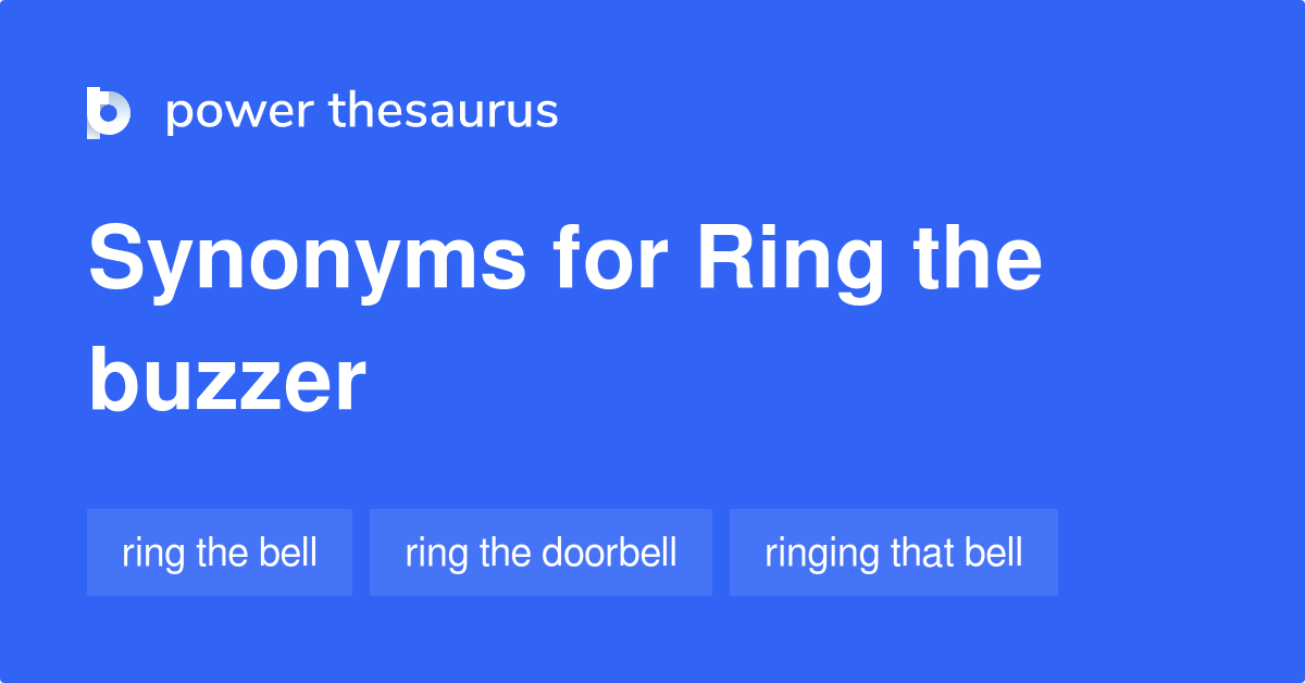 Ring The Buzzer synonyms 18 Words and Phrases for Ring The Buzzer