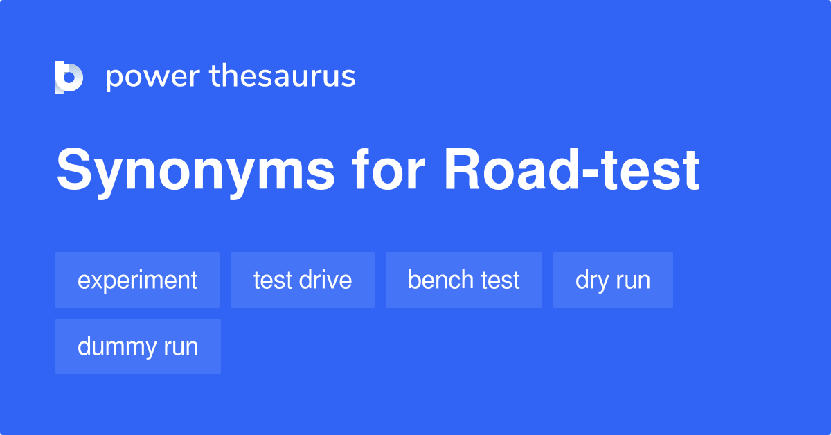 Roadtest synonyms 52 Words and Phrases for Roadtest