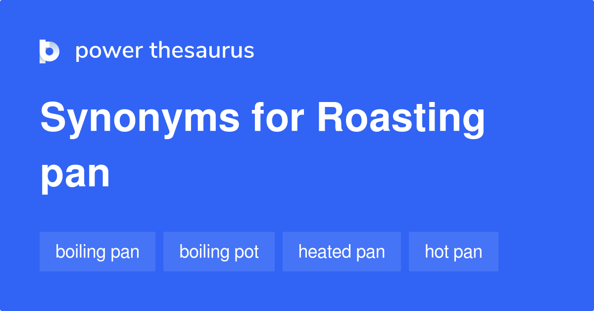 Roasting Pan synonyms 138 Words and Phrases for Roasting Pan