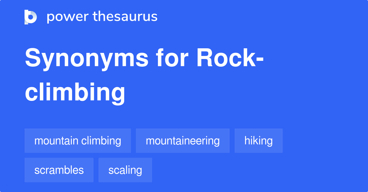 Rockclimbing synonyms 36 Words and Phrases for Rockclimbing