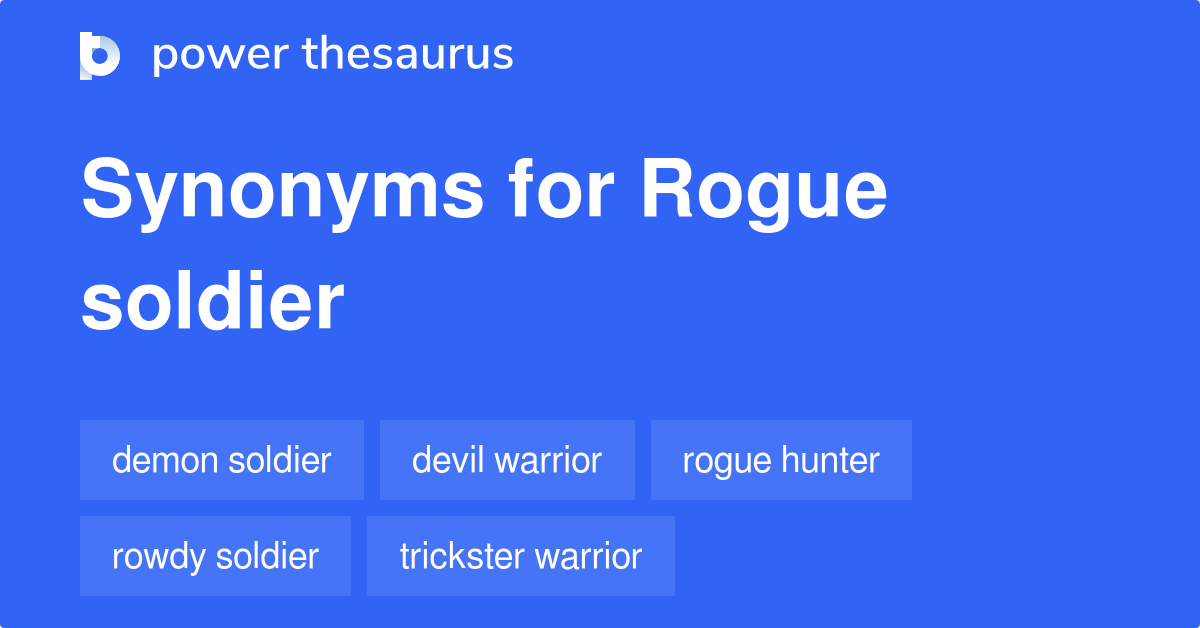 Rogue Soldier synonyms 29 Words and Phrases for Rogue Soldier