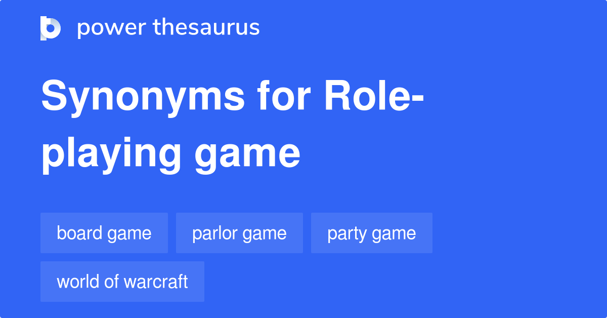 Roleplaying Game synonyms 135 Words and Phrases for Roleplaying Game