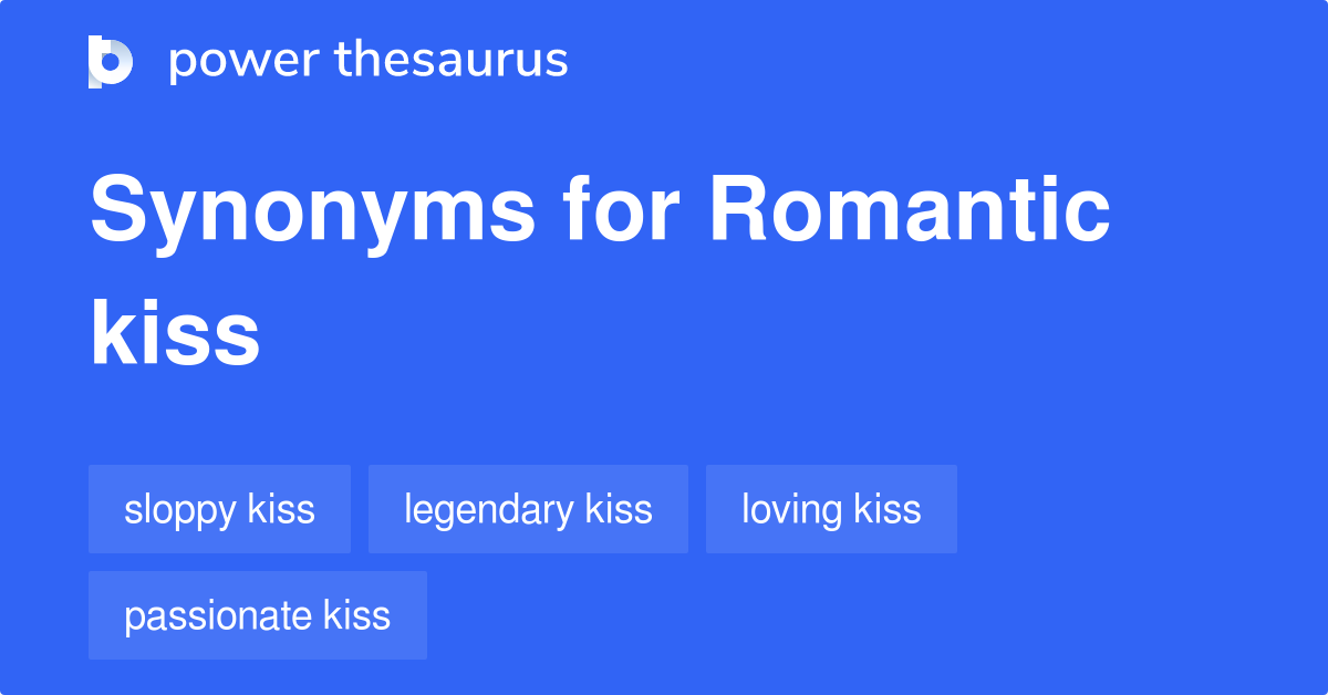 Romantic Kiss synonyms 30 Words and Phrases for Romantic Kiss