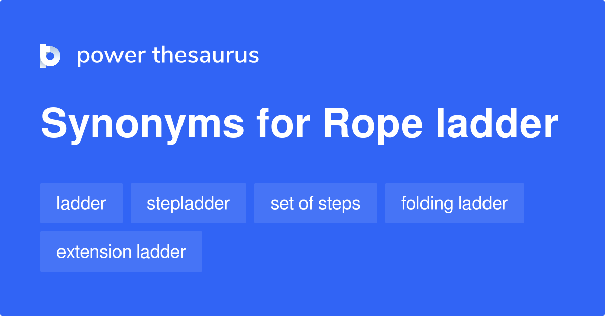 Rope Ladder synonyms 58 Words and Phrases for Rope Ladder