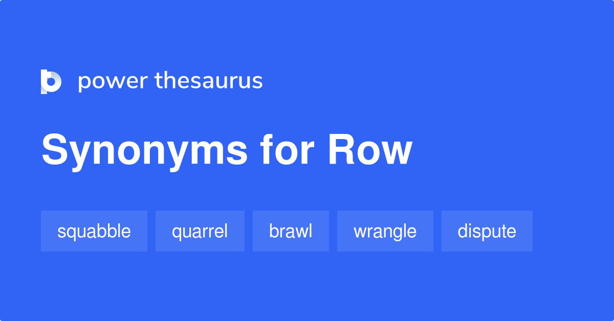 Row synonyms - 2 650 Words and Phrases for Row