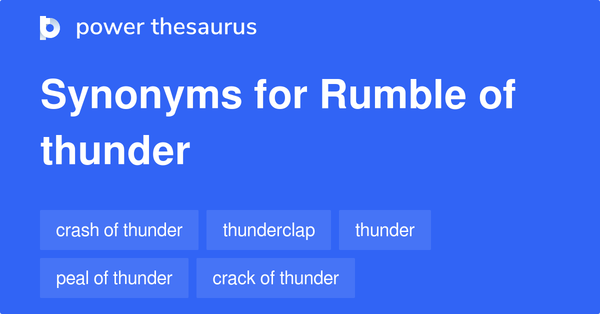 Rumble Of Thunder synonyms 33 Words and Phrases for Rumble Of Thunder