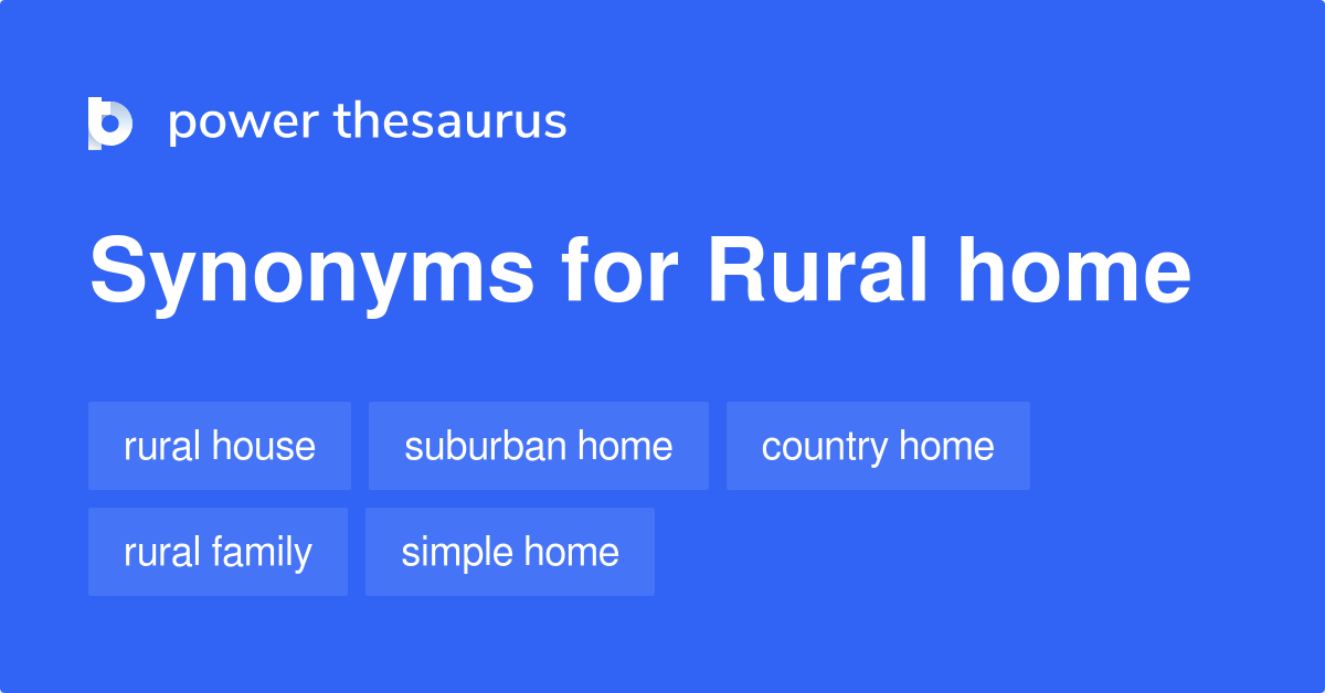 Rural Home synonyms 28 Words and Phrases for Rural Home