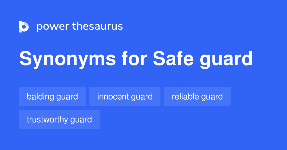 Safe Guard synonyms 12 Words and Phrases for Safe Guard