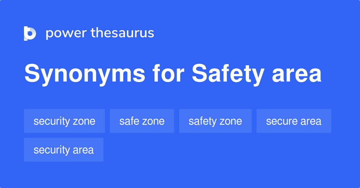 Safety Area synonyms 60 Words and Phrases for Safety Area