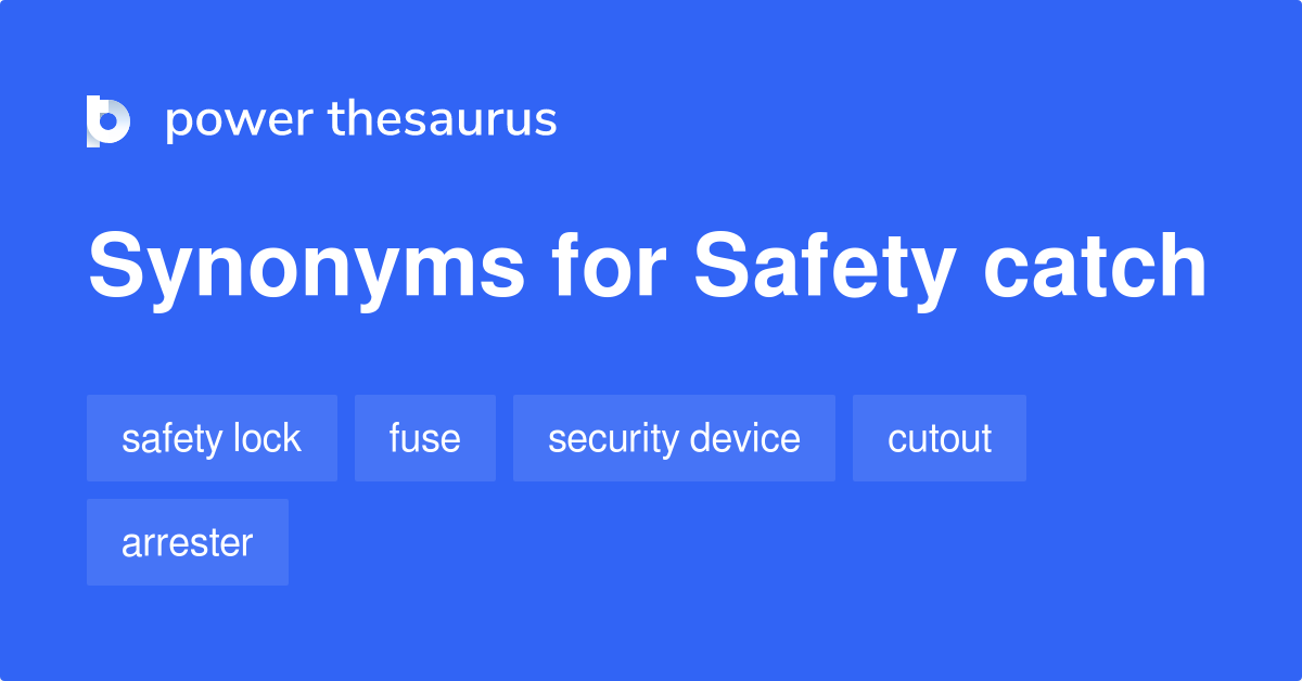 Safety Catch synonyms 56 Words and Phrases for Safety Catch