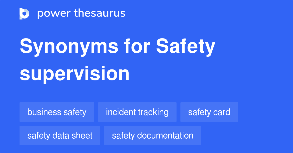 Safety Supervision synonyms 52 Words and Phrases for Safety Supervision