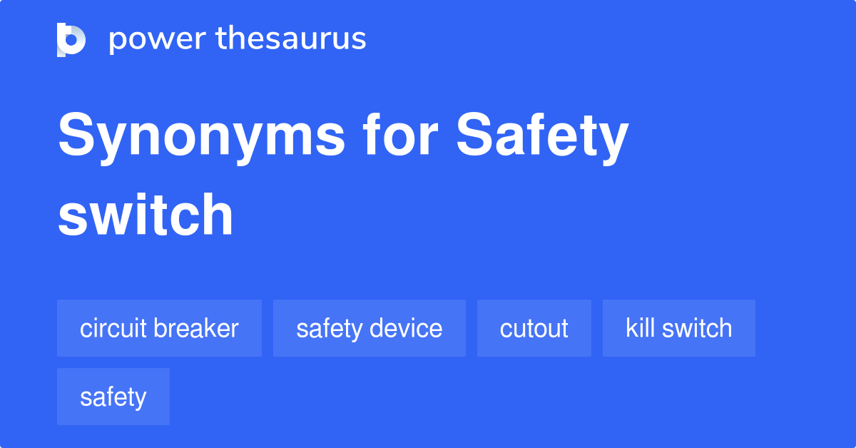 Safety Switch synonyms 297 Words and Phrases for Safety Switch