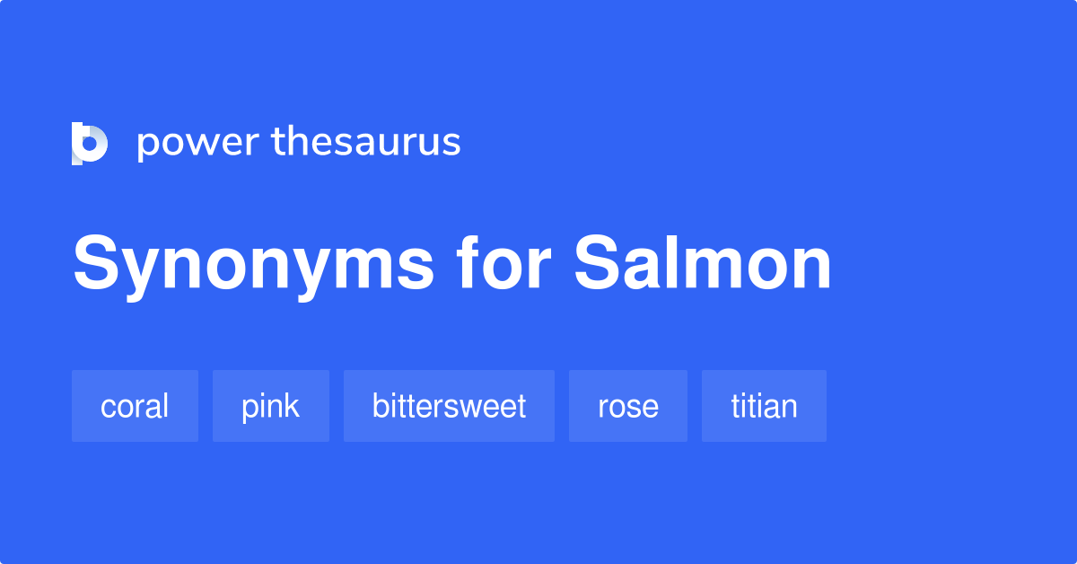 Salmon synonyms 987 Words and Phrases for Salmon