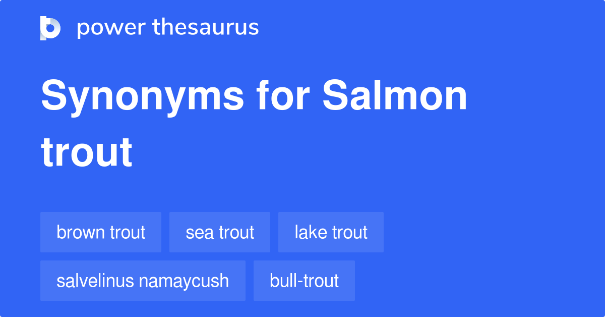 Salmon Trout synonyms 13 Words and Phrases for Salmon Trout