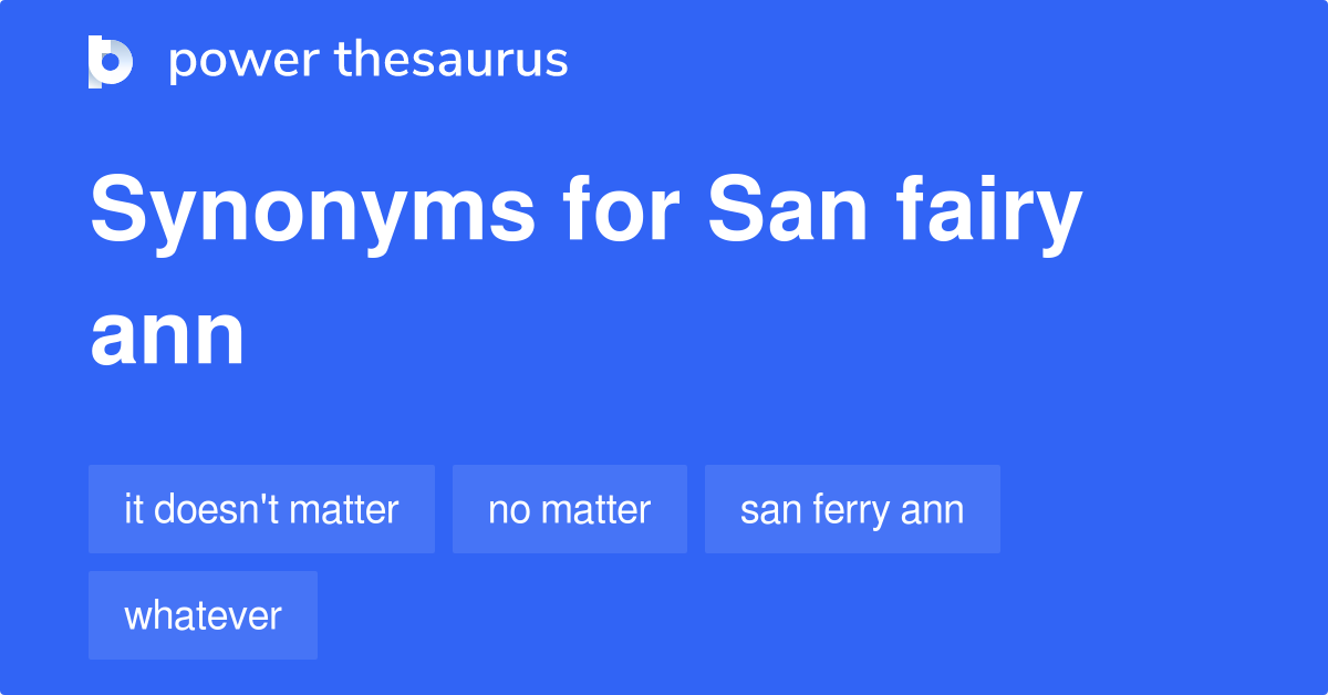 San Fairy Ann synonyms 49 Words and Phrases for San Fairy Ann