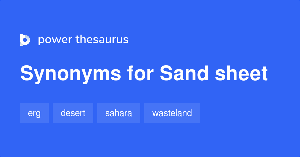 Sand Sheet synonyms 14 Words and Phrases for Sand Sheet