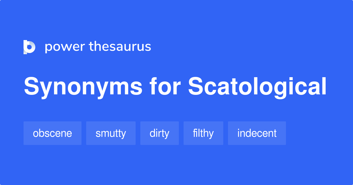 Scatological synonyms 261 Words and Phrases for Scatological