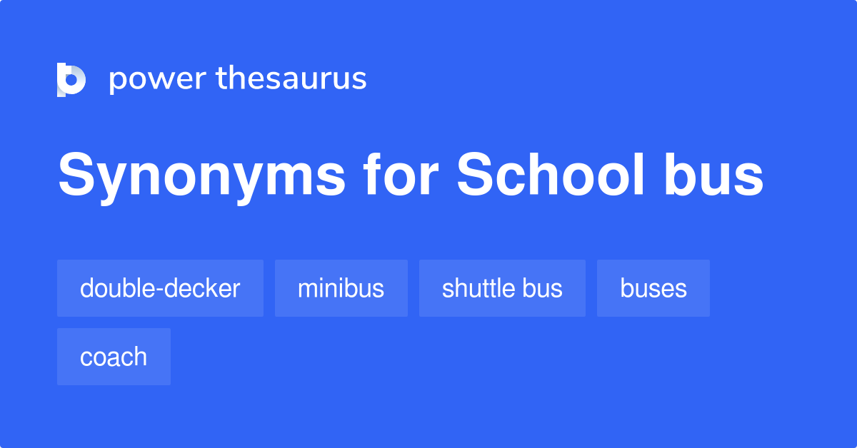 School Bus synonyms 91 Words and Phrases for School Bus