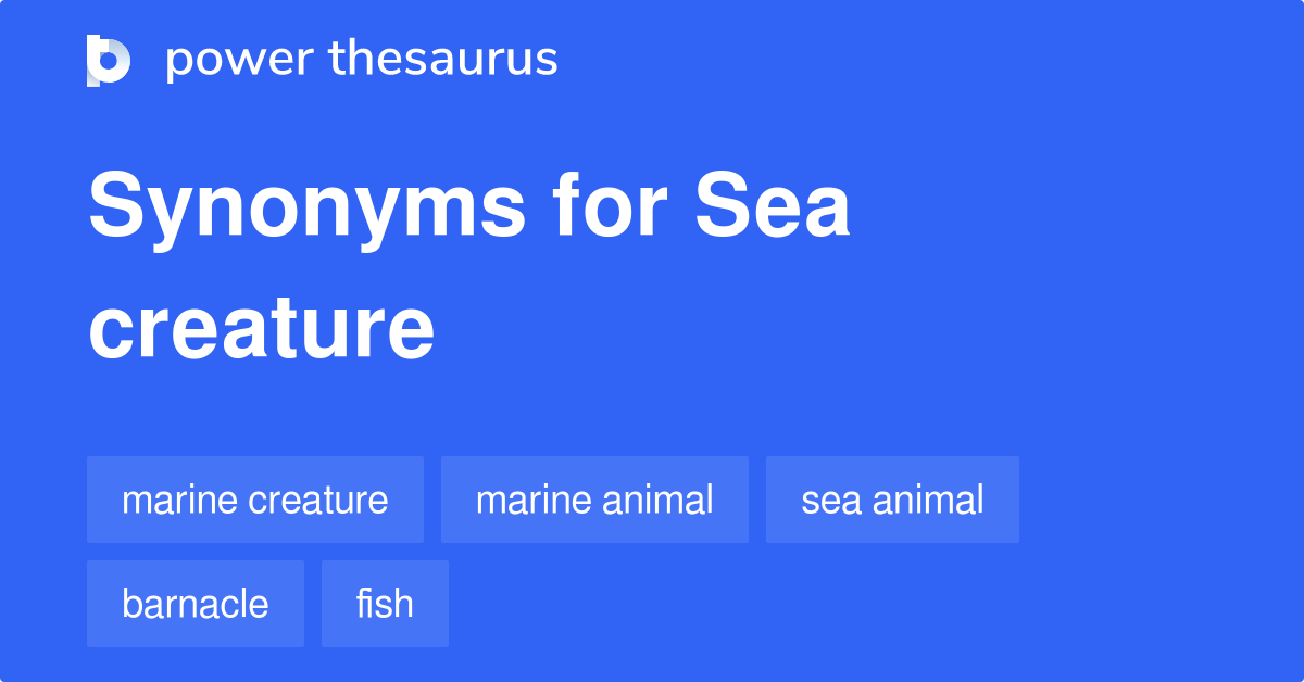 Sea Creature synonyms 350 Words and Phrases for Sea Creature