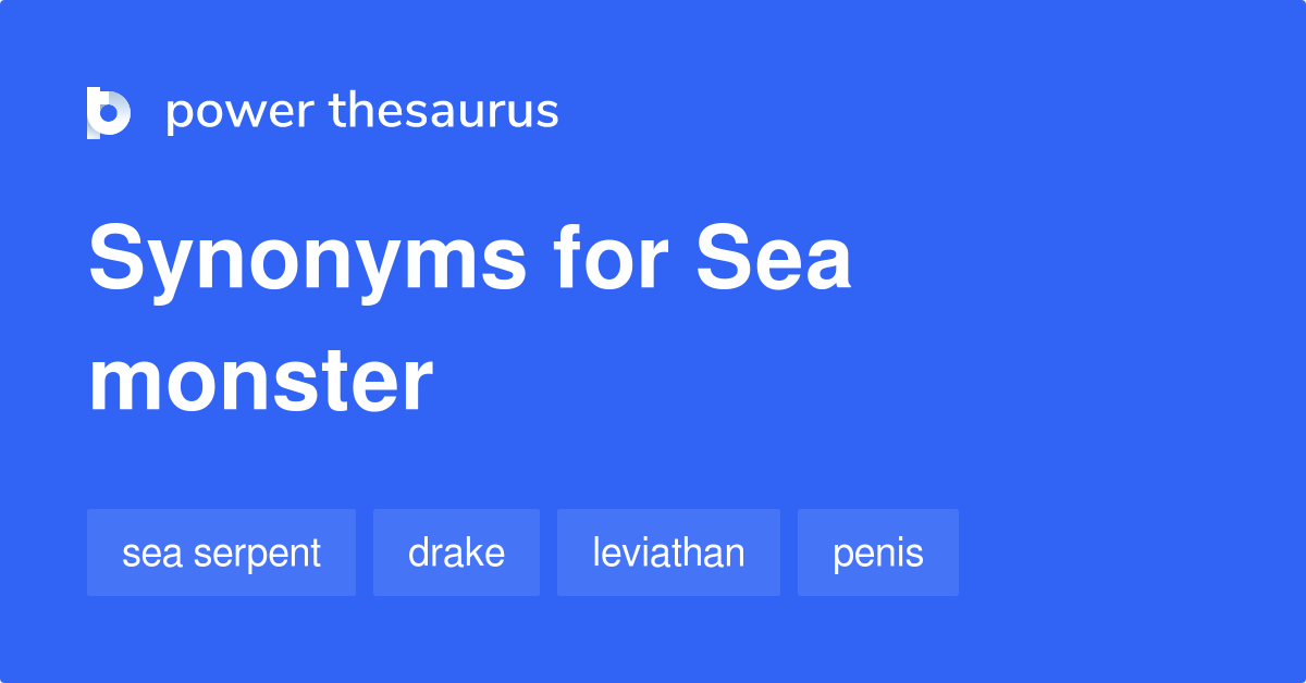 Sea Monster synonyms 287 Words and Phrases for Sea Monster