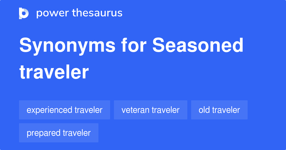 a seasoned traveller definition