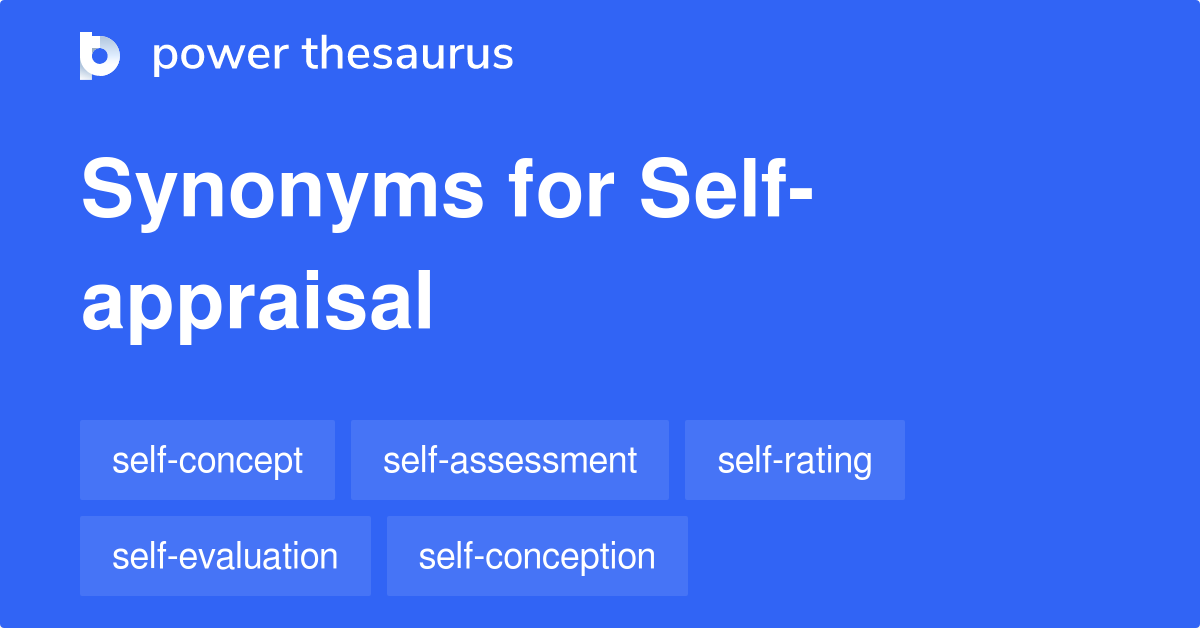 Selfappraisal synonyms 113 Words and Phrases for Selfappraisal