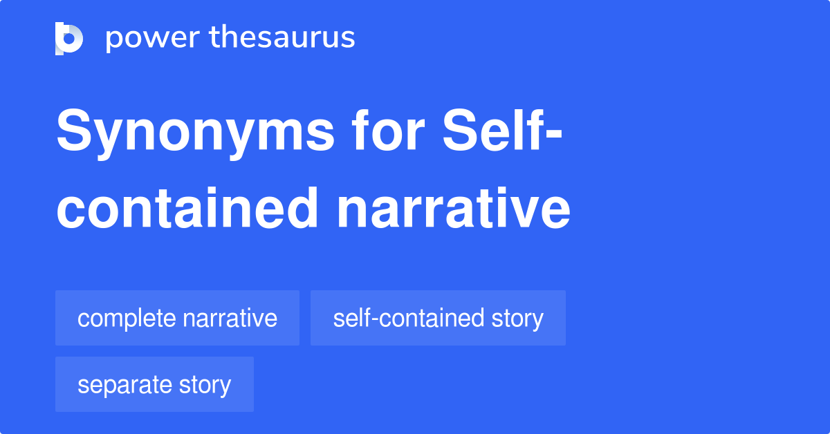 Selfcontained Narrative synonyms 55 Words and Phrases for Self