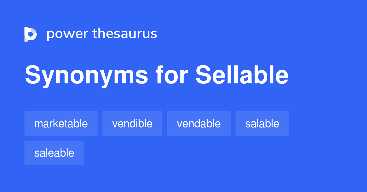 Sellable synonyms 161 Words and Phrases for Sellable