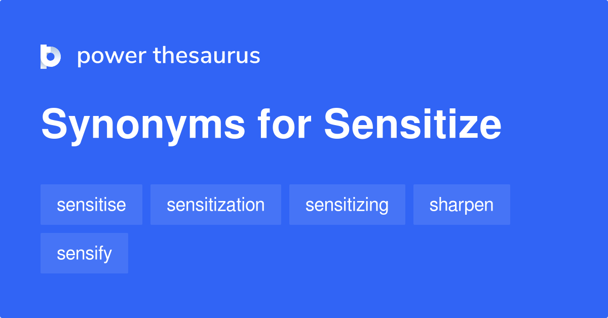 SENSITIZE Synonyms: 142 Similar Words & Phrases