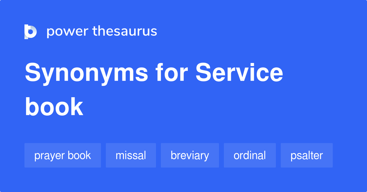 Service Book synonyms 30 Words and Phrases for Service Book