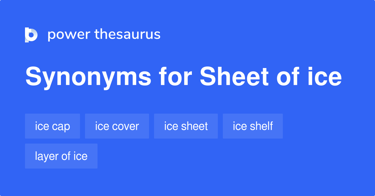 Sheet Of Ice synonyms 18 Words and Phrases for Sheet Of Ice
