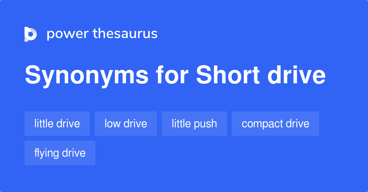 Short Drive synonyms 73 Words and Phrases for Short Drive