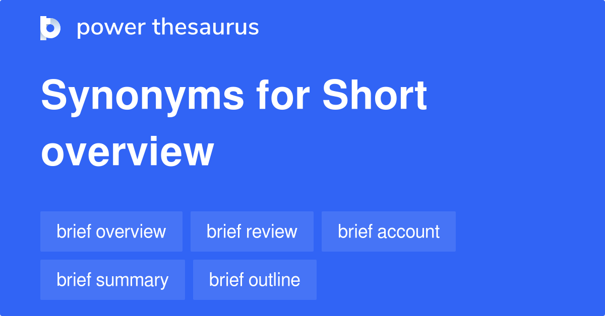 Short Overview synonyms 213 Words and Phrases for Short Overview