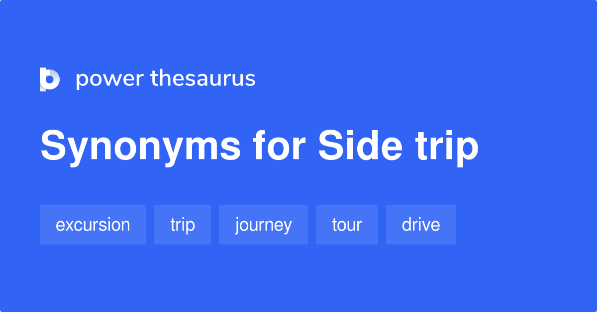Side Trip synonyms 61 Words and Phrases for Side Trip