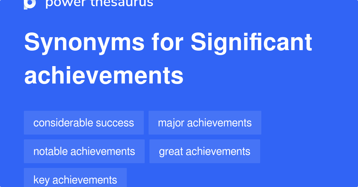 Significant Achievements synonyms 221 Words and Phrases for