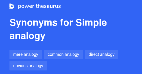 Simple Analogy synonyms 11 Words and Phrases for Simple
