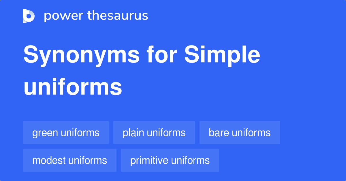 Simple Uniforms synonyms 8 Words and Phrases for Simple Uniforms