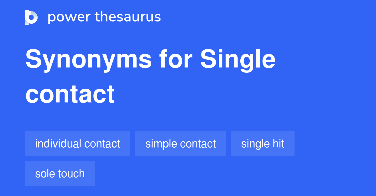 Single Contact synonyms - 50 Words and Phrases for Single Contact