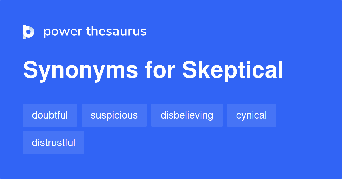 Skeptical synonyms 1 103 Words and Phrases for Skeptical