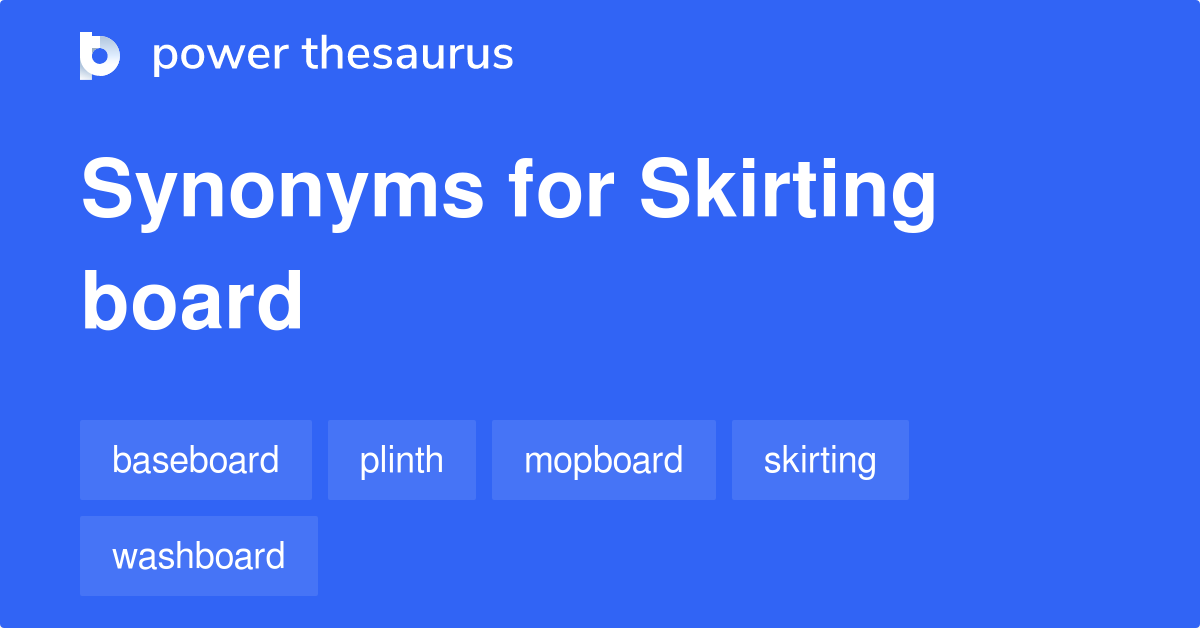 Skirting Board synonyms 52 Words and Phrases for Skirting Board