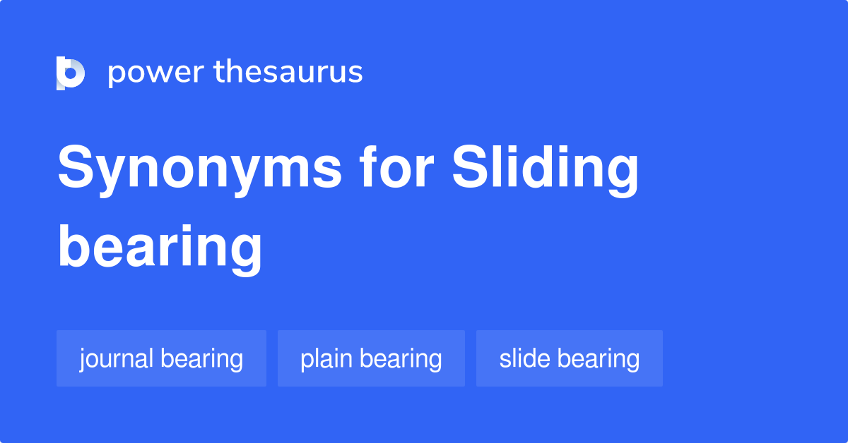 Sliding Bearing synonyms 45 Words and Phrases for Sliding Bearing