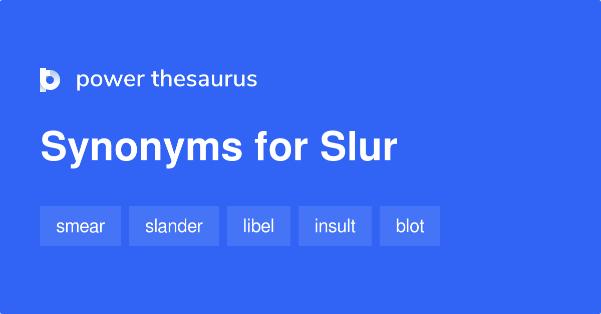 Slur synonyms - 1 635 Words and Phrases for Slur