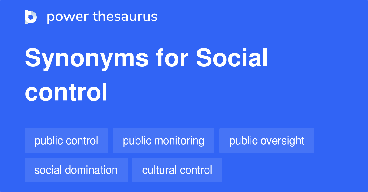 Social Control synonyms 154 Words and Phrases for Social Control
